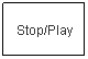 Text Box: Stop/Play
