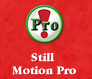 Still Motion Pro